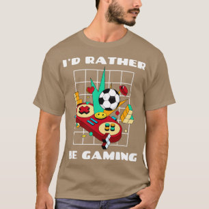 Ich möchte lieber Gamer spielen T-Shirt