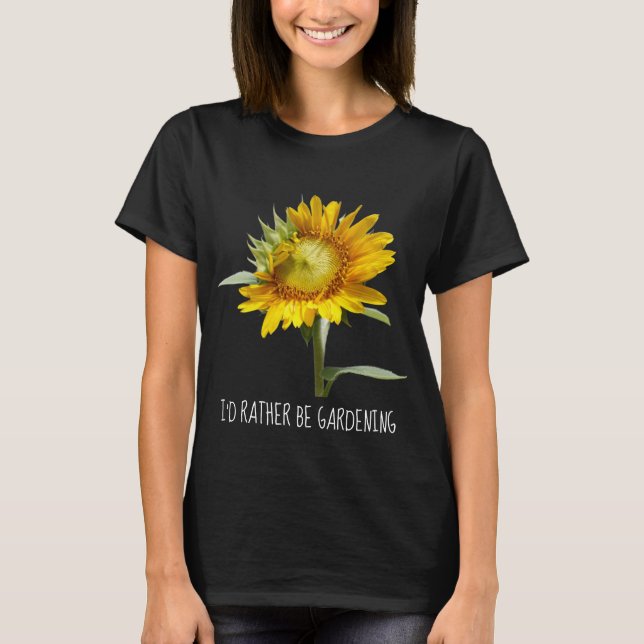 Ich möchte lieber Gärtnern; Sonnenblume T-Shirt (Vorderseite)