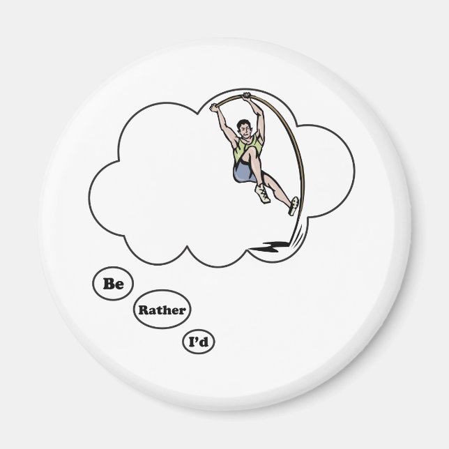 Ich möchte lieber Pole Vaulting sein Magnet (Vorne)