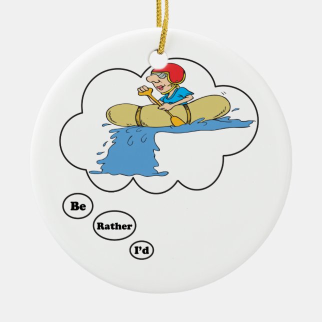 Ich möchte lieber Rafting 4 Keramikornament (Vorne)