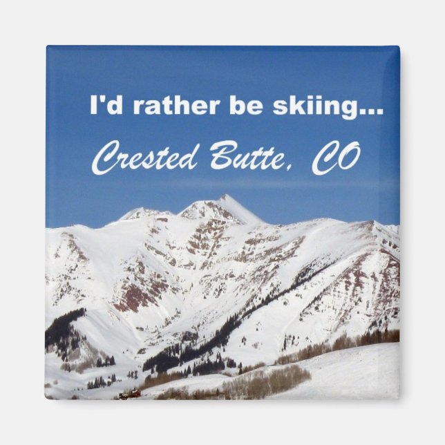 Ich möchte lieber Ski fahren, Crested Butte, CO Magnet (Vorne)