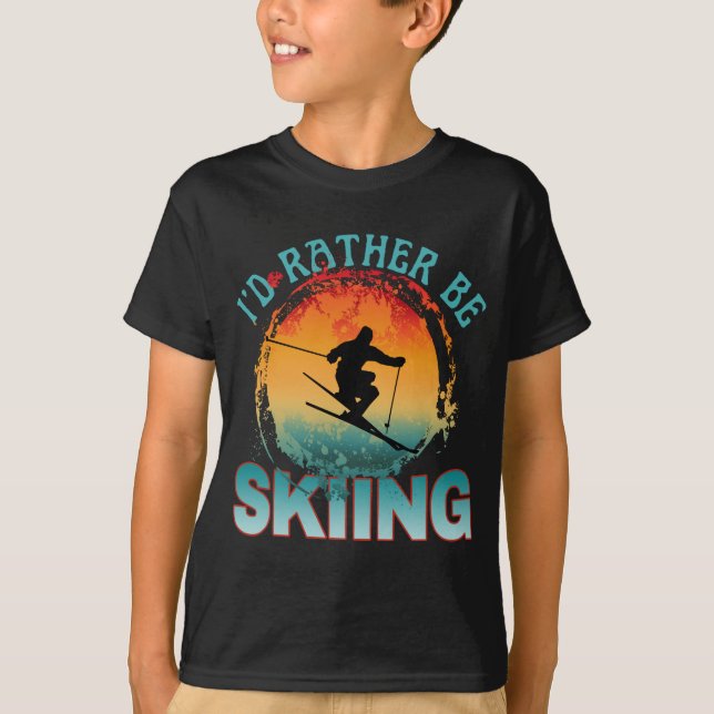 Ich möchte lieber Skifahren T - Shirt (Vorderseite)