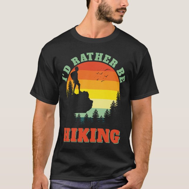 Ich möchte lieber Wanderwanderung Wanderung Erlebn T-Shirt (Vorderseite)