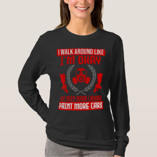 Ich möchte mehr Autos Auto Body Painter Automoti T-Shirt