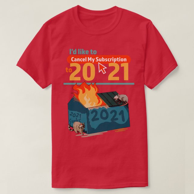 Ich möchte mein Abonnement für 2021 Dumpster abbre T-Shirt (Design vorne)