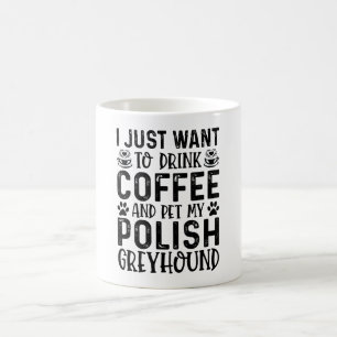 Ich möchte meinen polnischen Windhund streicheln Kaffeetasse