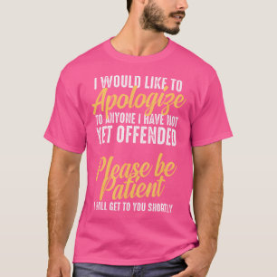 Ich möchte mich bei allen entschuldigen, bei denen T-Shirt