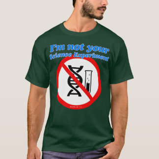 ICH MÖCHTE NICHT IHR Wissenschaftsexperiment T-Shirt