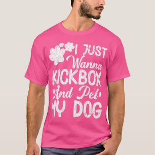 Ich möchte nur, dass Kickbox Funny Kickboxer Kickb T-Shirt
