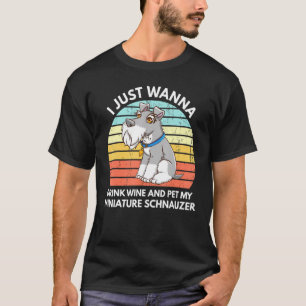 Ich möchte nur Wein trinken und meine Miniatur sch T-Shirt