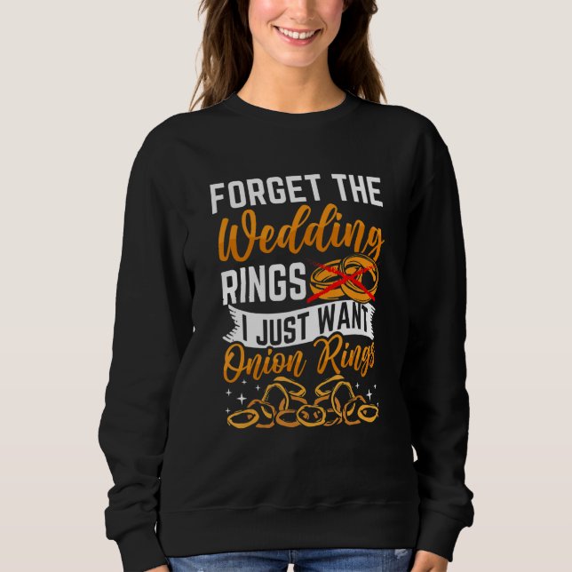Ich möchte Zwiebelringe Sweatshirt (Vorderseite)
