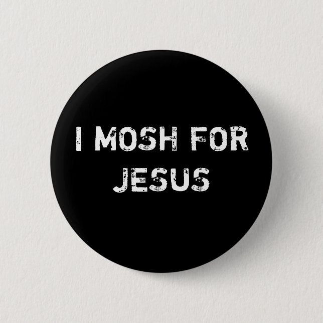 ICH MOSH FÜR JESUS BUTTON (Vorderseite)