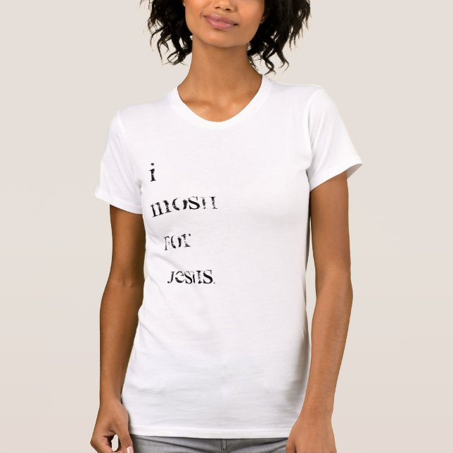 Ich mosh für Jesus T-Shirt (Vorderseite)