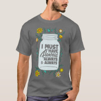 Ich muss Blume Funny Floral Gardene haben