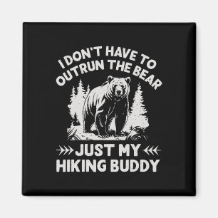 Ich muss den Bären beim Campen Wandern nicht überl Magnet