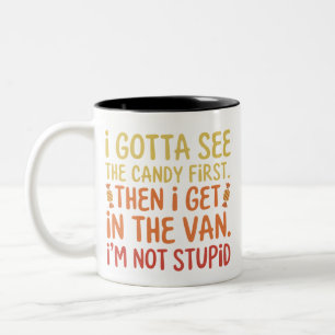 Ich muss die Süßigkeiten zuerst sehen, ich bin nic Zweifarbige Tasse