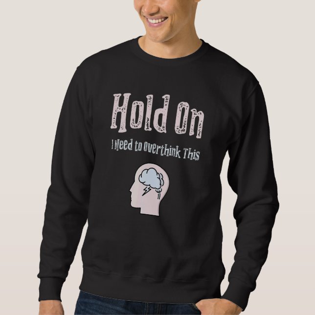 Ich muss diese Angst überdenken Sweatshirt (Vorderseite)