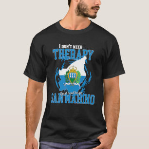 Ich muss einfach nach San Marino gehen T-Shirt