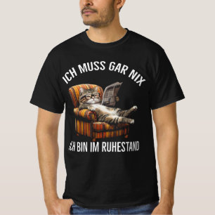 Ich muss gar nix ich bin im Ruhestand l Rentner T-Shirt