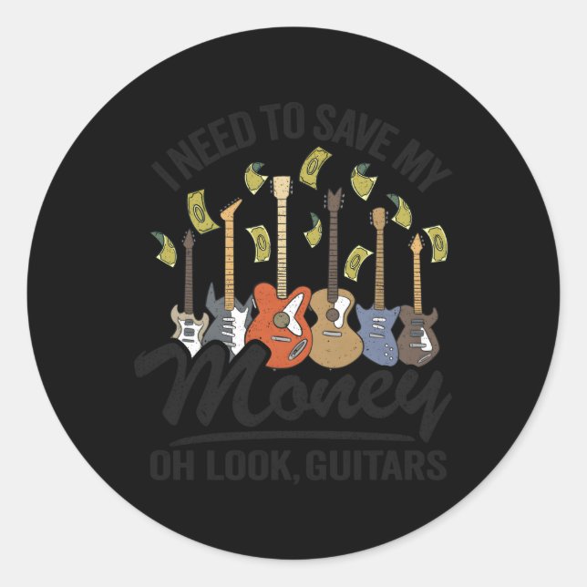 Ich muss mein Geld Gerettet Oh Guitars Joke Guita  Runder Aufkleber (Vorderseite)