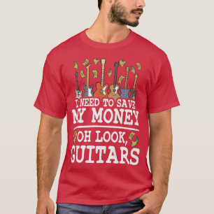 Ich muss mein Geld Gerettet Oh schau mal, Gitarren T-Shirt