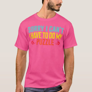 Ich muss mein Puzzle-Solver-Geschenk-Jigsaw-Puzzle T-Shirt