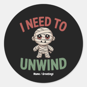 Ich muss mich entspannen Lustige Mumie Halloween Z Runder Aufkleber