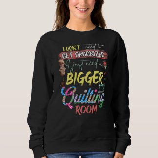 Ich muss mich nicht organisieren, ich brauche nur sweatshirt