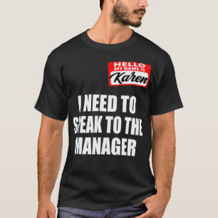 Ich muss mit dem Manager Karen Meme Hallowe sprech T-Shirt