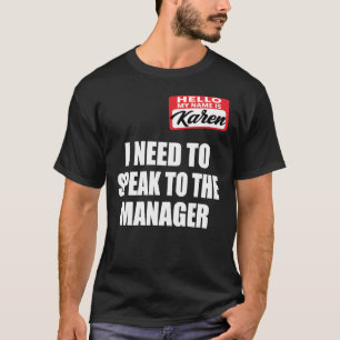 Ich muss mit dem Manager sprechen - Karen Meme Hal T-Shirt