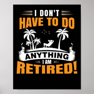 Ich muss nichts tun, ich bin im Ruhestand Poster