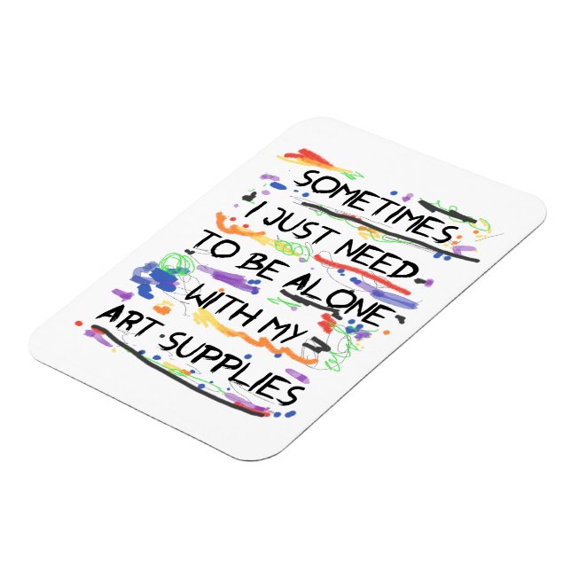 Ich muss nur allein mit meinen Kunstgegenständen s Magnet (Linke Seite)