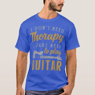 Ich muss nur Gitarre-Gitarrist-Geschenke Gitarre s T-Shirt