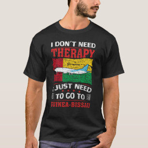 Ich muss nur nach Guinea-Bissau gehen T-Shirt