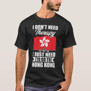 Ich muss nur nach Hongkong fahren T-Shirt