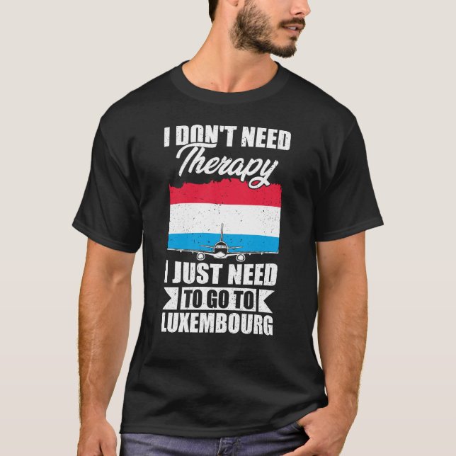 Ich muss nur nach Luxemburg gehen T-Shirt (Vorderseite)