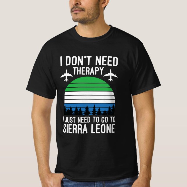  Ich muss nur nach Sierra Leone gehen T-Shirt (Vorderseite)