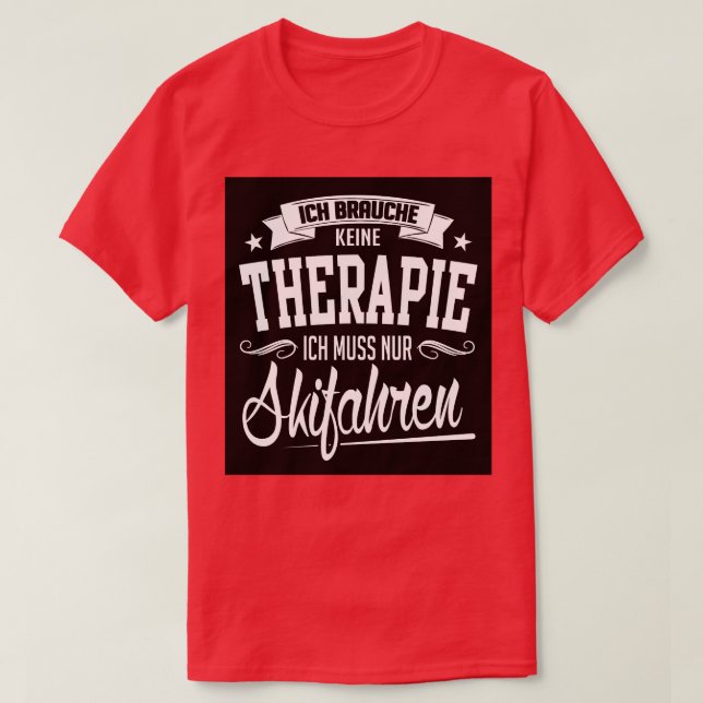 Ich muss nur skifahren T-Shirt (Design vorne)