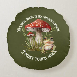 "Ich muss Touch moss" Rundes Kissen