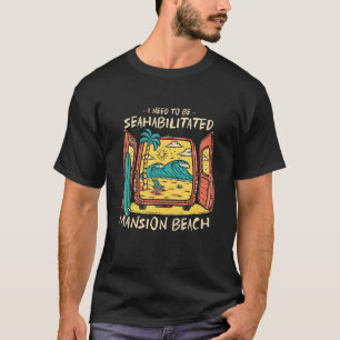 Ich muss zum Mansion Beach Summer eingeladen werde T-Shirt