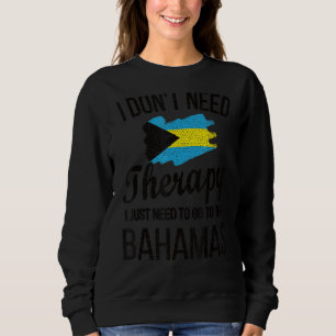 Ich muss zur bahamianischen Flagge Bahamas gehen Sweatshirt