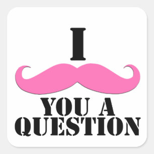 Ich Mustache Ihnen eine Frage Pink Mustache Quadratischer Aufkleber
