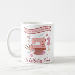 Ich nähe, aber mein Lieblingshobby sammelt Stoff Kaffeetasse