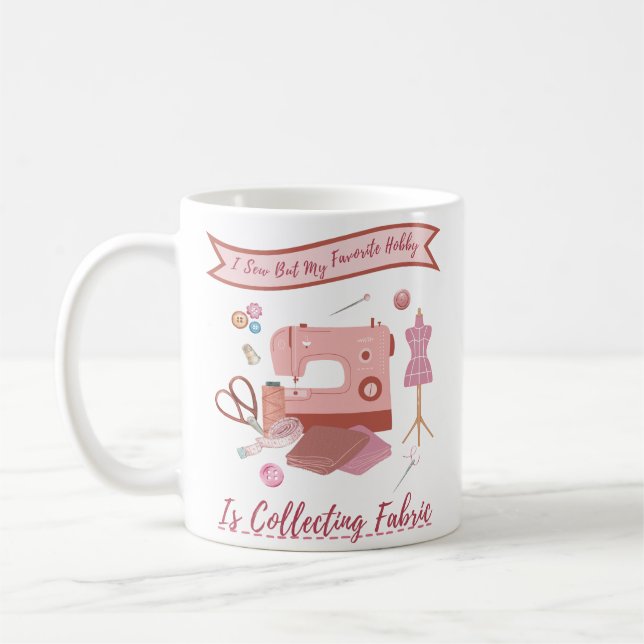 Ich nähe, aber mein Lieblingshobby sammelt Stoff Kaffeetasse (Links)