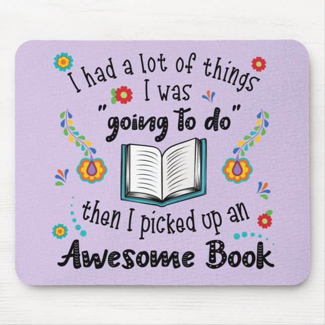 Ich nahm ein Phantastisches Buch Mousepad (Vorne)
