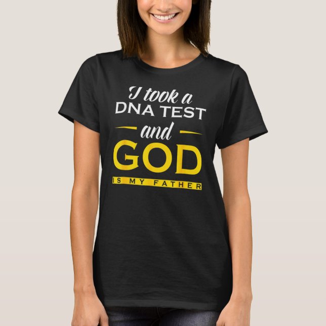 Ich nahm einen DNA Test Gott ist mein Vater Jesus  T-Shirt (Vorderseite)