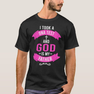 Ich nahm einen DNA-Test und Gott ist mein Vater ro T-Shirt