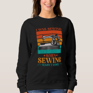 Ich nähte, als das Nähen für Schneider nicht Cool Sweatshirt