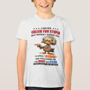 Ich nannte dich nie Dummkopf, aber als ich dich Fr Tri-Blend Shirt