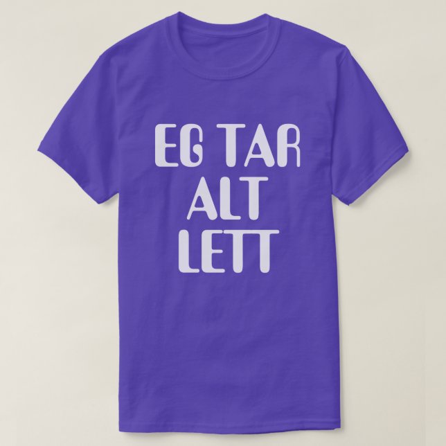 Ich nehme alles leicht auf norwegisch lila T-Shirt (Design vorne)